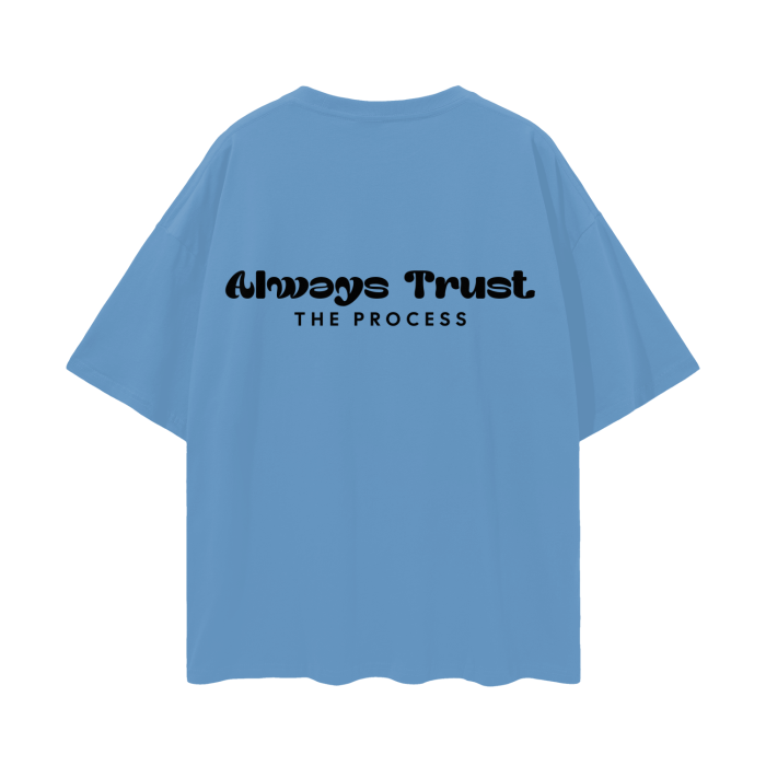 Always Trust The Process - Tee