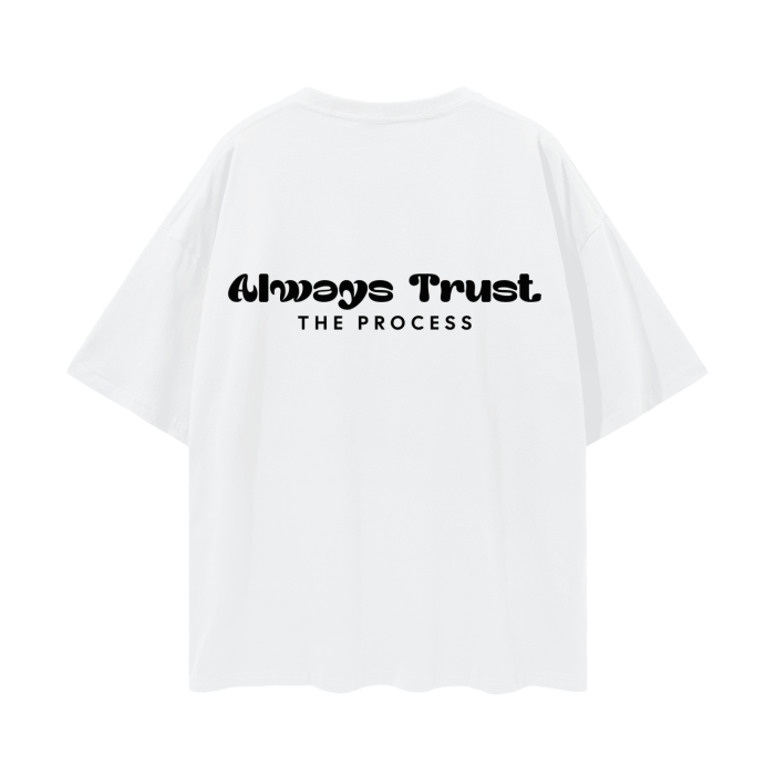 Always Trust The Process - Tee